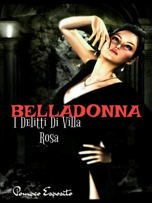 cover image of Belladonna. I Delitti Di Villa Rosa